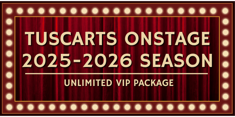 TuscArts Onstage Unlimited VIP